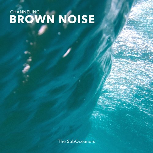 Feel the Brown Noise cover art