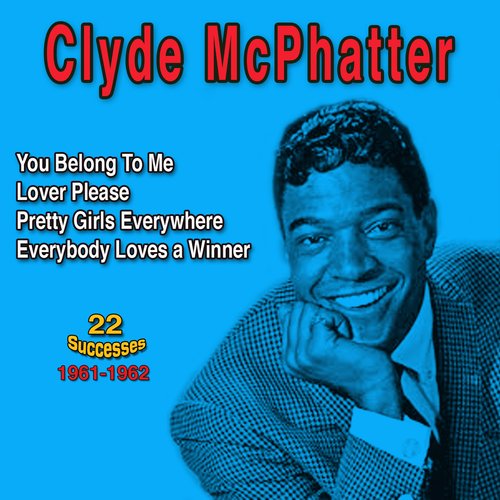 Clyde McPhatter: You Belong to Me (22 Successes 1961-1962)