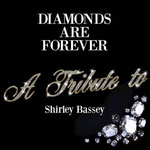 Diamonds Are Forever: A Tribute to Shirley Bassey