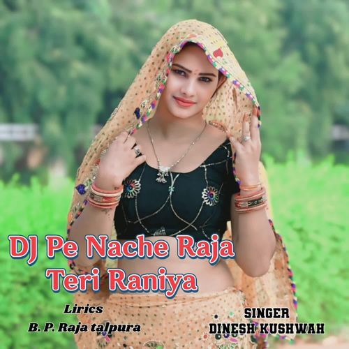 Dj Pe Nache Raja Teri Raniya