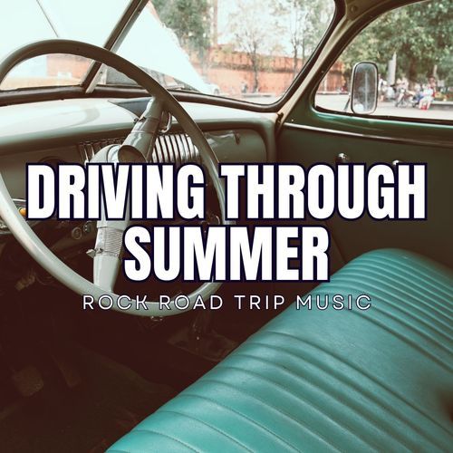 Driving Through Summer: Rock Road Trip Music