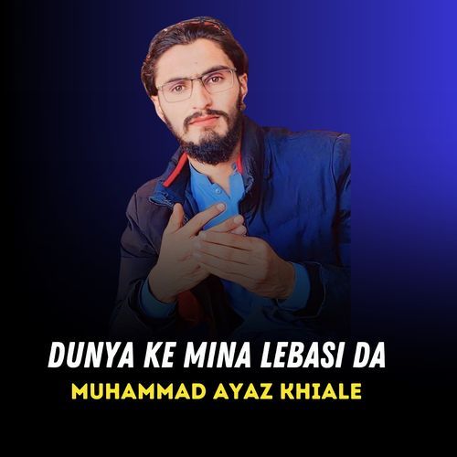 Dunya Ke Mina Lebasi Da