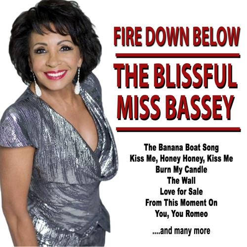 Fire Down Below: The Blissful Miss Bassey