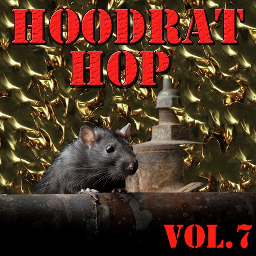 Hoodrat Hop, Vol.7