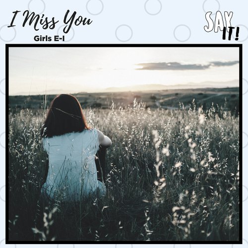 I Miss You Hilary - Song Download from I Miss You Girls (E-I) @ JioSaavn