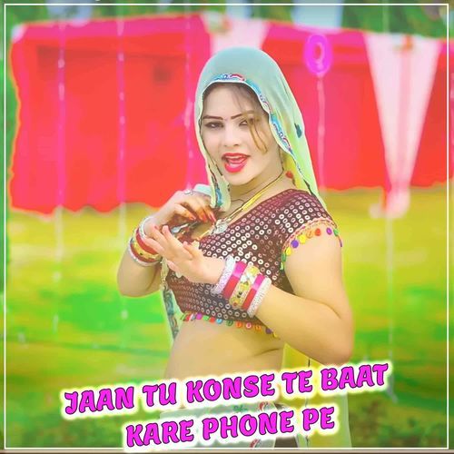Jaan Tu Konse Te Baat Kare Phone Pe