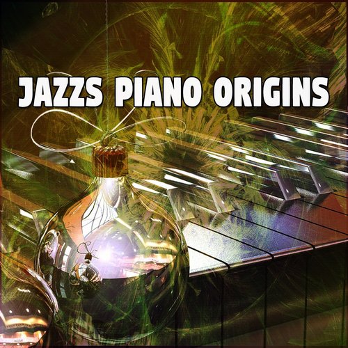 Jazzs Piano Origins