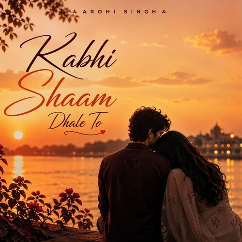 Kabhi Shaam Dhale To