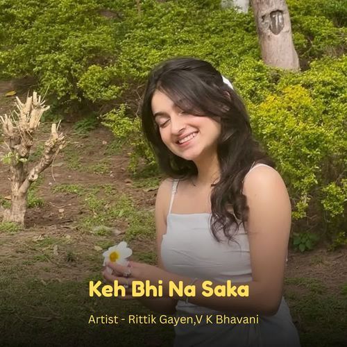 Keh Bhi Na Saka