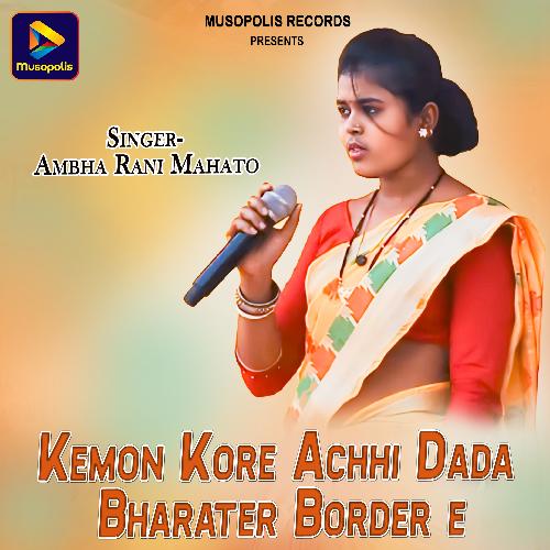 Kemon Kore Achhi Dada Bharater Border e