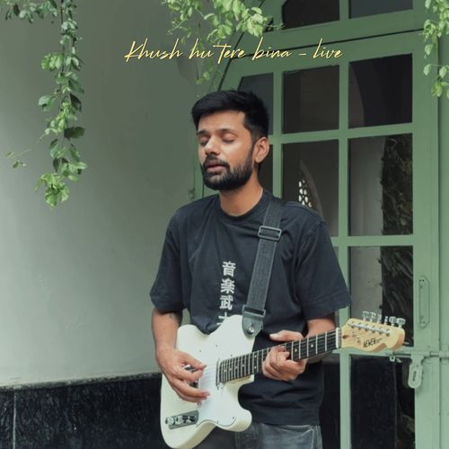 Khush Hu Tere Bina (Live)