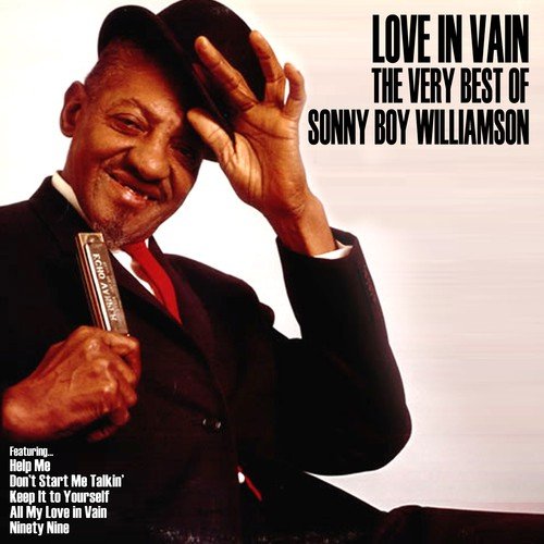 Love In Vain: The Very Best of Sonny Boy Williamson