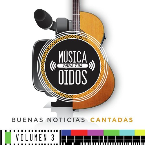 Música para Tus Oídos: Buenas Noticias Cantadas, Vol. 3_poster_image