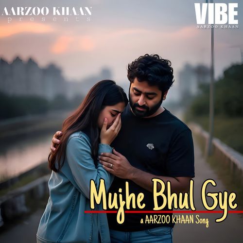 Mujhe Bhul Gaye