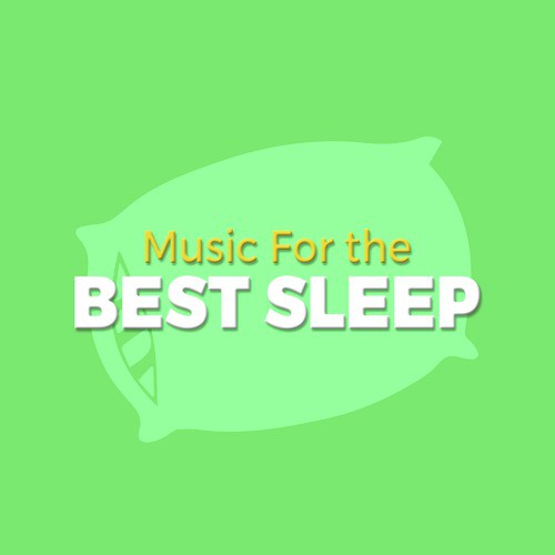 Music for the Best Sleep
