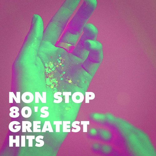 Non Stop 80's Greatest Hits