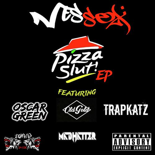 Pizza Slut (TrapKatz Remix)