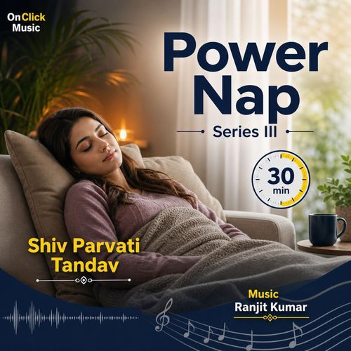 Power Nap - Shiv Parvati Tandav (Series III)