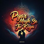 Pyar Mujhse Jo Kiya