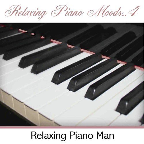 Relaxing Piano Moods, Vol. 4 (Instrumental)