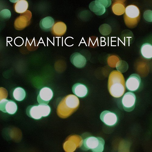 Romantic Ambient Songs