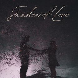 Shadow Of Love-FSoCWDtgRHI