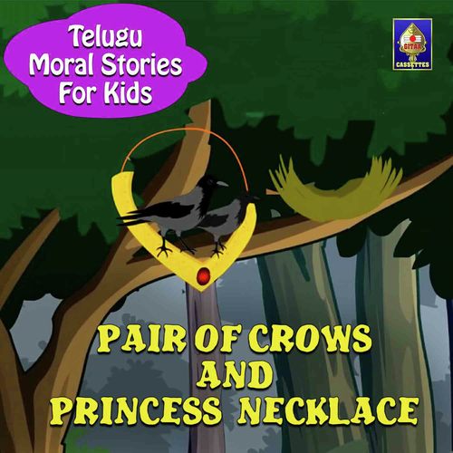 Telugu Moral Stories For Kids - Pair Of Crows And Princess Necklace Songs  Download - Free Online Songs @ JioSaavn