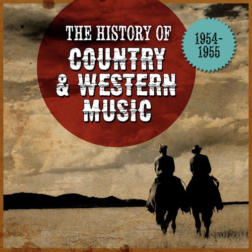 The History Country & Western Music: 1954-1955