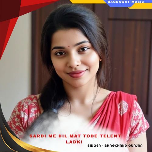 sardi me dil mat tode telent ladki
