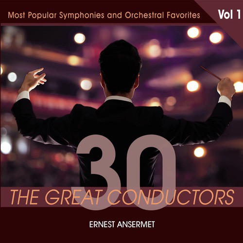 30 Great Conductors - Ernest Ansermet, Vol. 1