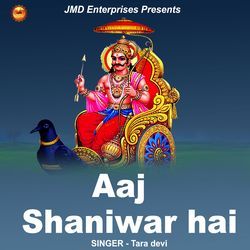 Aaj Shaniwar Hai Shani Ji Ka Vaar