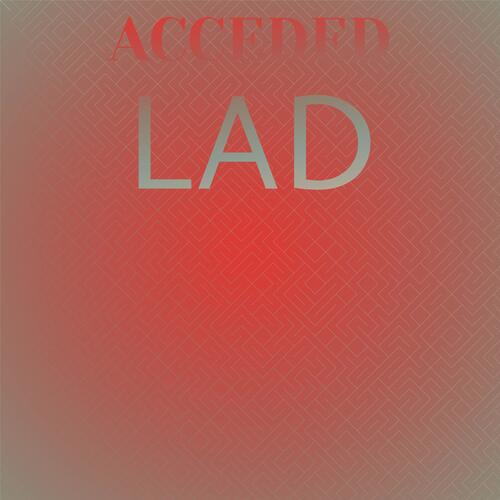Acceded Lad