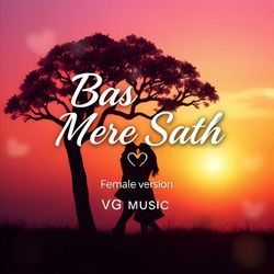 Bas Mere Sath (Female Version)-FT9TVCN9RkM