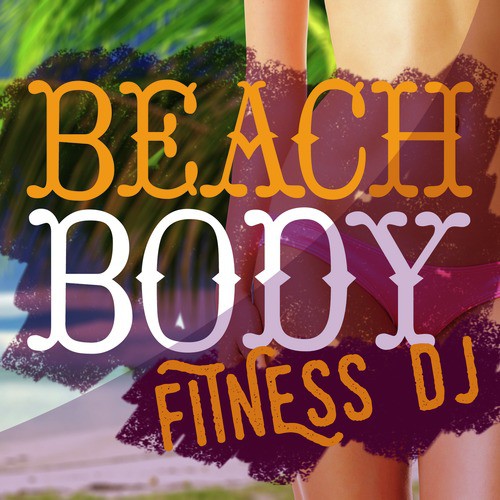 Beach Body Fitness DJ