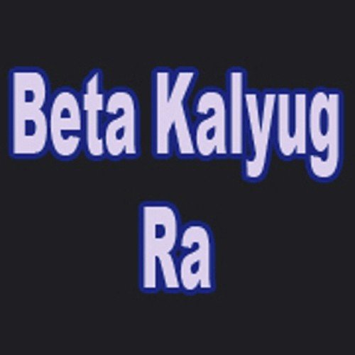 Beta Kalyug Ra