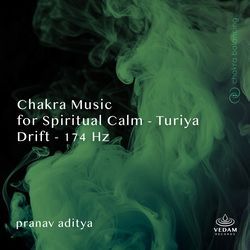 Chakra Music for Spiritual Calm - Turiya Drift - 174 Hz