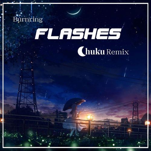 Flashes (Chuku Remix)