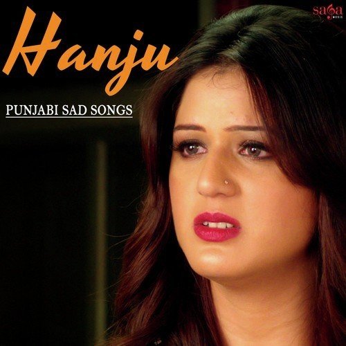 Hanju - Punjabi Sad Songs