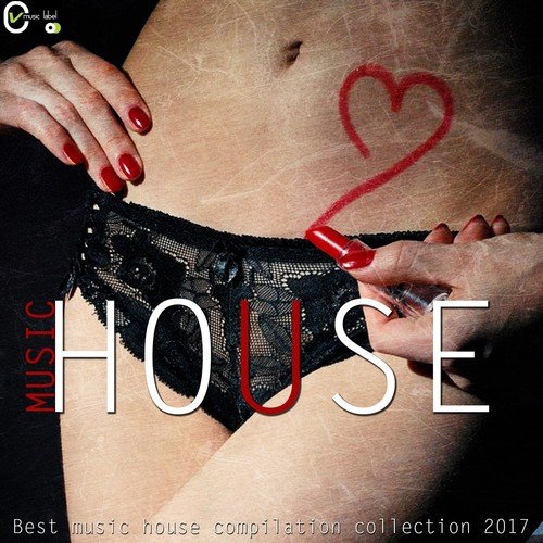 House (Best Music House Compilation Collection 2017)