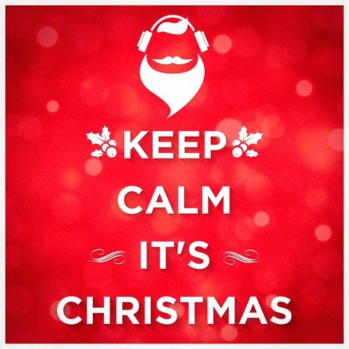 Keep Calm it's Christmas (Unwind and Relax)