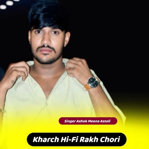 Kharch Hi-Fi Rakh Chori