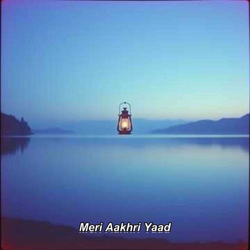 Meri Aakhri Yaad