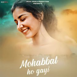 Mohabbat Ho Gayi-ATAvZxh,XWQ