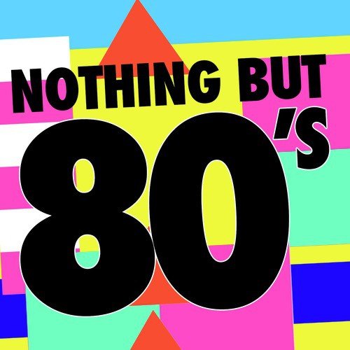 Nothing but 80's