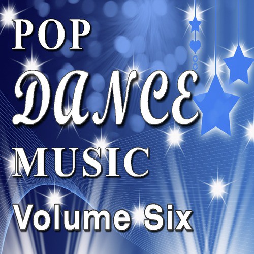 Pop Dance Music Vol. Six