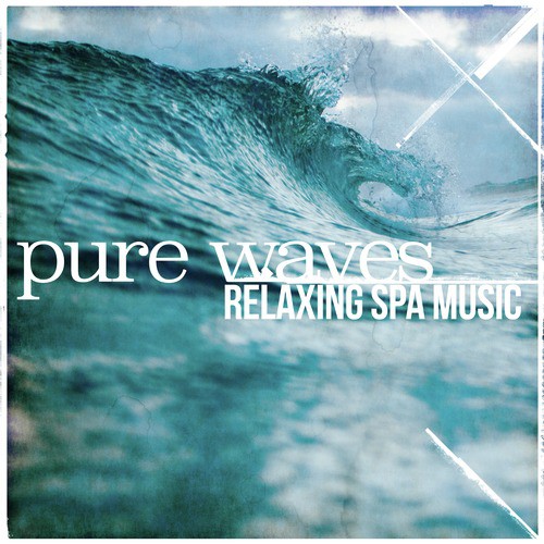 Pure Waves: Relaxing Spa Music