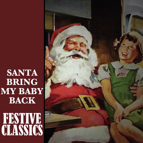 Santa Bring My Baby Back: Festive Classics