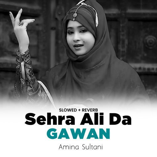 Sehra Ali Da Gawan (Lofi-Mix)