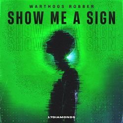 Show Me A Sign by Warthogs Robber