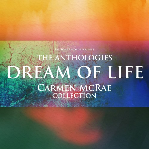 The Anthologies: Dream Of Life (Carmen McRae Collection)_poster_image